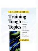 Cover of: Training Tough Topics by Liz Winfeld