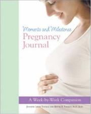 Cover of: Moments And Milestones Pregnancy Journal: A Week-by-week Companion
