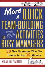 Cover of: More Quick Team-Building Activities for Busy Managers: 50 New Exercises That Get Results in Just 15 Minutes