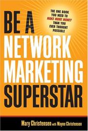 Cover of: Be a Network Marketing Superstar: The One Book You Need to Make More Money Than You Ever Thought Possible