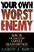 Cover of: Your Own Worst Enemy
