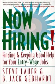 Cover of: Now Hiring!: Finding & Keeping Good Help for Your Entry-Wage Jobs