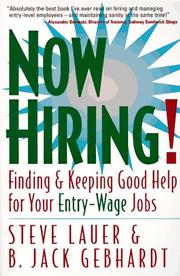 Cover of: Now hiring!: finding & keeping good help for your entry-wage jobs