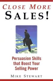 Cover of: Close More Sales!: Persuasion Skills That Boost Your Selling Power