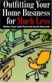 Cover of: Outfitting Your Home Business for Much Less by Walter Zooi, Paul Edwards, Sarah Edwards
