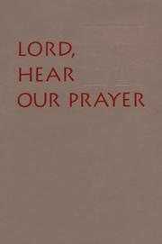Cover of: Lord, hear our prayer: prayer of the faithful for Sundays, holy days, and ritual masses : year A, year B, year C