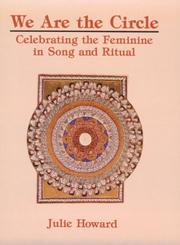 Cover of: We are the circle: celebrating the feminine in song and ritual