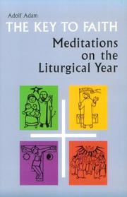 Cover of: The key to faith: meditations on the liturgical year