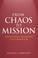 Cover of: From Chaos to Mission
