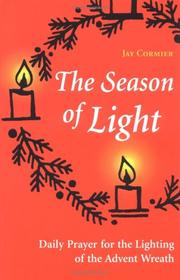 Cover of: The season of light: daily prayer for the lighting of the Advent wreath