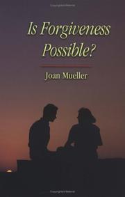 Cover of: Is forgiveness possible? by Joan Mueller, Joan Mueller