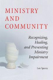 Cover of: Ministry and Community: Recognizing, Healing, and Preventing Ministry Impairment