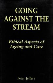 Cover of: Going Against the Stream: Ethical Aspects of Ageing and Care