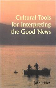 Cover of: Cultural Tools for Interpreting the Good News by John J. Pilch