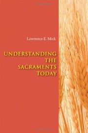 Cover of: Understanding the sacraments today by Lawrence E. Mick