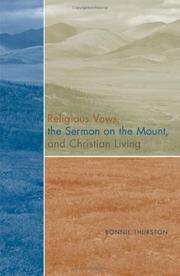 Cover of: Religious vows, the Sermon on the mount, and Christian living by Bonnie Bowman Thurston