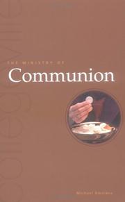 Cover of: The Ministry of Communion by Michael Kwatera