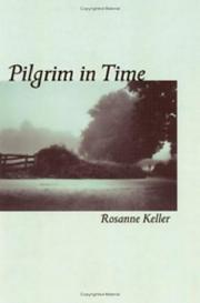 Cover of: Pilgrim in time by Rosanne Keller