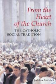 Cover of: From the Heart of the Church: The Catholic Social Tradition