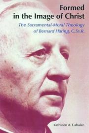Cover of: Formed in the Image of Christ: The Sacramental-Moral Theology of Bernard Haring, C. Ss. R (Michael Glazier Books)