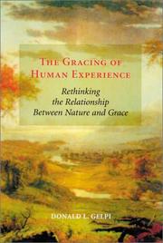 Cover of: Gracing of Human Experience: Rethinking the Relationship Between Nature and Grace (Theology)
