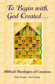 To begin with, God created-- by Karl Löning, Karl Loning, Erich Zenger