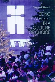 Cover of: Being Catholic in a Culture of Choice (Michael Glazier Books) by Thomas P. Rausch