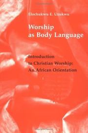 Cover of: Worship as body language by E. Elochukwu Uzukwu