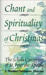 Cover of: Chant and Spirituality of Christmas: The Schola Cantorum of St. Peter the Apostle