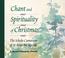 Cover of: Chant and Spirituality of Christmas