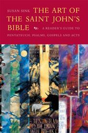 Cover of: The Art of Saint John's Bible: A Readers Guide to Pentateuch, Psalms, Gospels and Acts (Saint John's Bible)