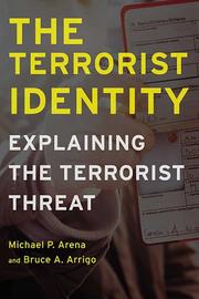The terrorist identity by Michael P. Arena, Michael Arena, Bruce A. Arrigo