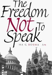 The Freedom not to speak by Haig A. Bosmajian