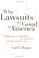 Cover of: Why Lawsuits are Good for America