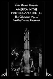 Cover of: America in the twenties and thirties: the Olympian age of Franklin Delano Roosevelt