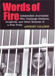 Cover of: Words of fire: independent journalists who challenge dictators, druglords, and other enemies of a free press