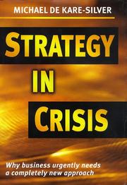 Cover of: Strategy in crisis: why business urgently needs a completely new approach