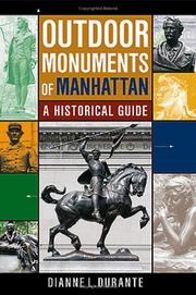 Outdoor Monuments of Manhattan by Dianne Durante
