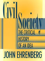 Cover of: Civil society: the critical history of an idea