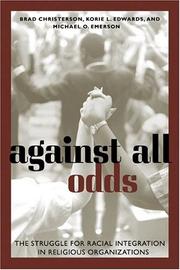 Cover of: Against All Odds: The Struggle for Racial Integration in Religious Organizations