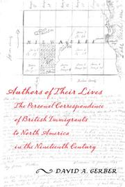 Cover of: Authors of their lives: the personal correspondence of British immigrants to North America in the nineteenth century