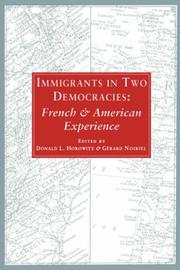 Cover of: Immigrants in two democracies by edited by Donald L. Horowitz and Gérard Noiriel.
