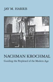 Cover of: Nachman Krochmal: Guiding the Perplexed of the Modern Age (Modern Jewish Masters Series)