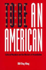 Cover of: To be an American by Bill Ong Hing