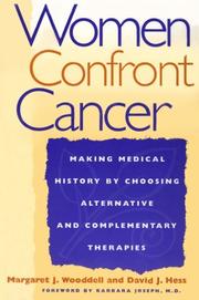 Cover of: Women confront cancer by [edited by] Margaret J. Wooddell and David J. Hess ; foreword by Barbara Joseph.