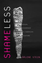 Cover of: Shameless: sexual dissidence in American culture