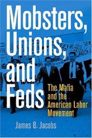 Mobsters, unions, and feds by James B Jacobs