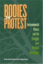 Cover of: Bodies in Protest: Environmental Illness and the Struggle over Medical Knowledge