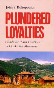 Cover of: Plundered Loyalties: World War II and Civil War in Greek West Macedonia