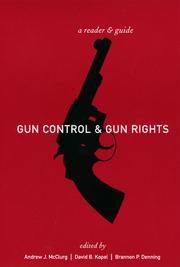 Cover of: Gun Control and Gun Rights by Andrew McClurg, David B. Kopel, Brannon Denning